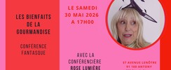 Les bienfaits de la gourmandise - Conférence fantasque